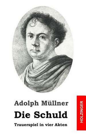 Die Schuld de Adolph Mullner