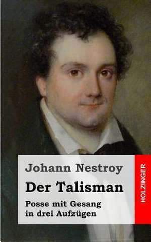 Der Talisman de Johann Nestroy