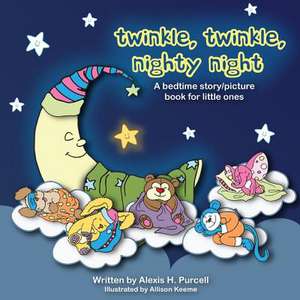 Twinkle, Twinkle, Nighty Night de Purcell, Alexis H.