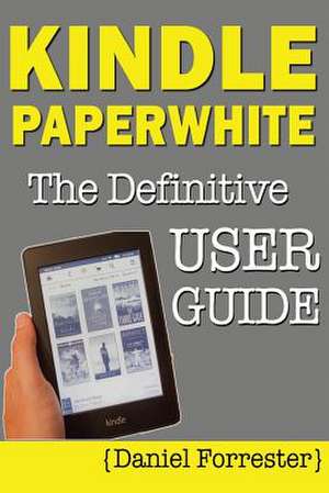 Kindle Paperwhite Manual de Daniel Forrester