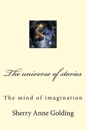 The Universe of Stories de MS Sherry Anne Golding