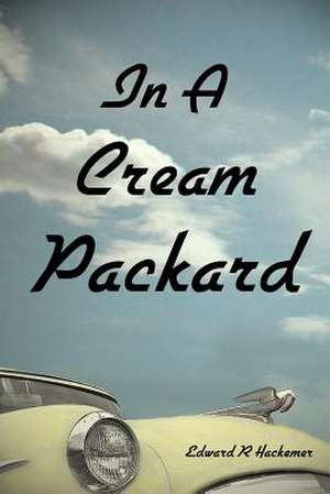 In a Cream Packard de Edward R. Hackemer