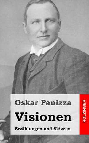 Visionen de Oskar Panizza