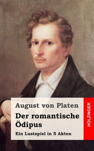 Der Romantische Odipus de August Von Platen