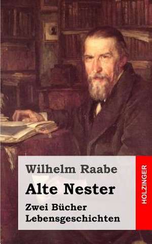 Alte Nester de Wilhelm Raabe