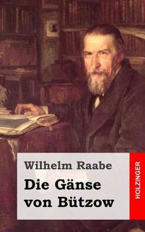 Die Ganse Von Butzow de Wilhelm Raabe