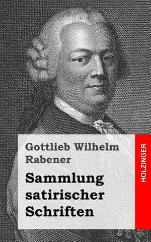 Sammlung Satirischer Schriften de Gottlieb Wilhelm Rabener