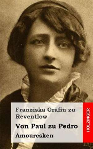 Von Paul Zu Pedro de Franziska Grafin Zu Reventlow