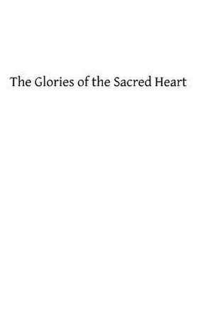 The Glories of the Sacred Heart de Henry Edward Manning