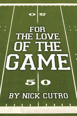 For the Love of the Game de Nick Cutro