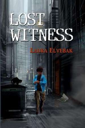 Lost Witness de Laura P. Elvebak