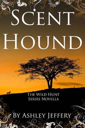 Scent Hound de Ashley Jeffery