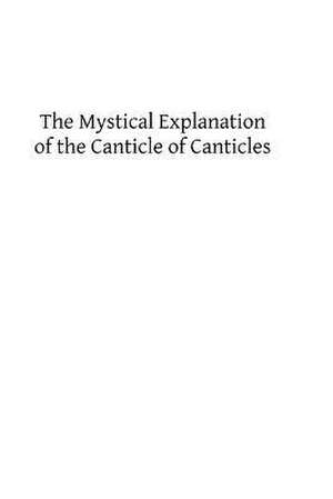 The Mystical Explanation of the Canticle of Canticles de St Francis De Sales