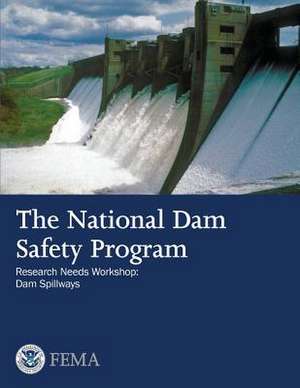 The National Dam Safety Program Research Needs Workshop de U. S. Department of Homeland Security