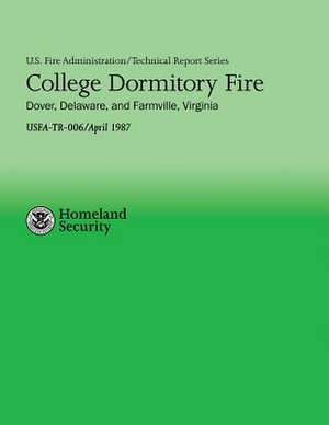 College Dormitory Fire- Dover, Delaware & Farmville, Virginia de U. S. Department of Homeland Security