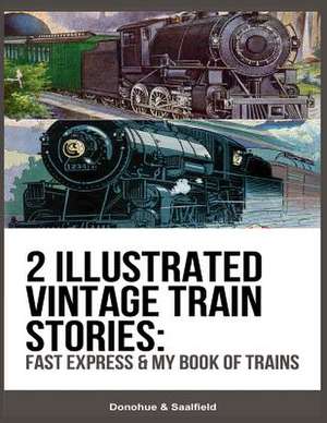 2 Illustrated Vintage Train Stories de Donohue Saalfield