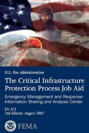 The Critical Infrastructure Protection Process Job Aid de U. S. Department of Homeland Security