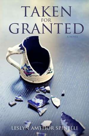 Taken for Granted de Leslyn Amthor Spinelli