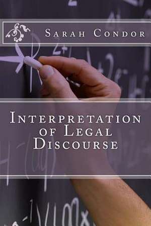 Interpretation of Legal Discourse de Sarah Patricia Condor Esq