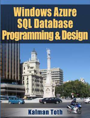 Windows Azure SQL Database Programming & Design de Kalman Toth