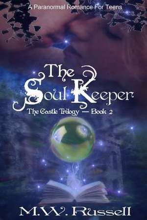 The Soul Keeper de M. W. Russell