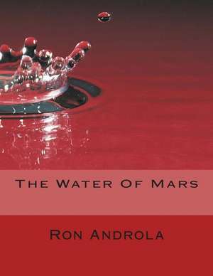 The Water of Mars de Ron Androla