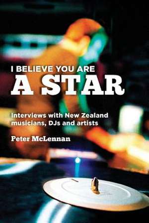 I Believe You Are a Star de Peter McLennan