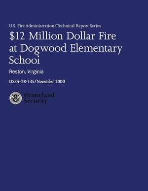 $12 Million Dollar Fire at Dogwood Elementary School - Reston, Virginia de U. S. Department of Homeland Security