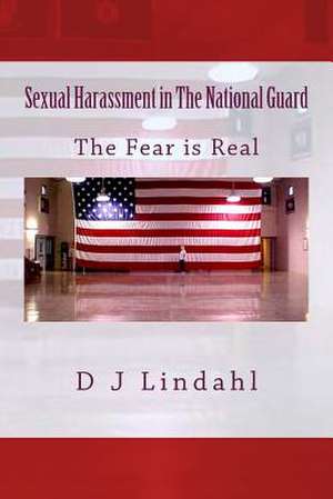 Sexual Harassment in the National Guard de D. J. Lindahl