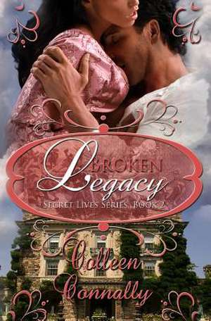 Broken Legacy de Colleen Connally