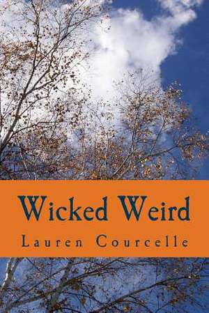 Wicked Weird de Lauren Courcelle