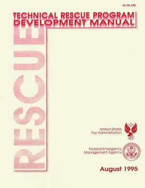 Technical Rescue Program Development Manual de U. S. Fire Administration