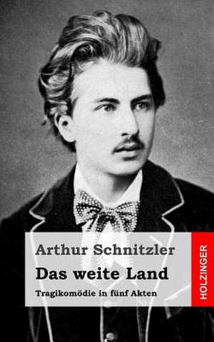 Das Weite Land de Arthur Schnitzler