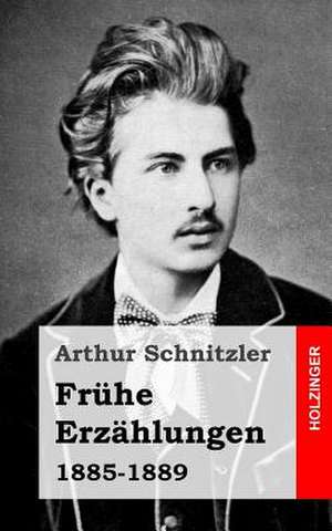 Fruhe Erzahlungen de Arthur Schnitzler