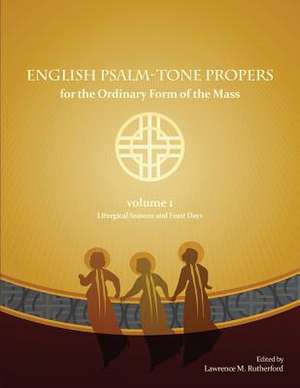 English Psalm-Tone Propers for the Liturgical Year de Larry Rutherford