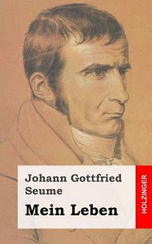 Mein Leben de Johann Gottfried Seume