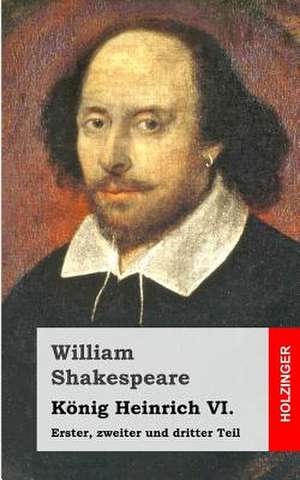 Konig Heinrich VI de William Shakespeare