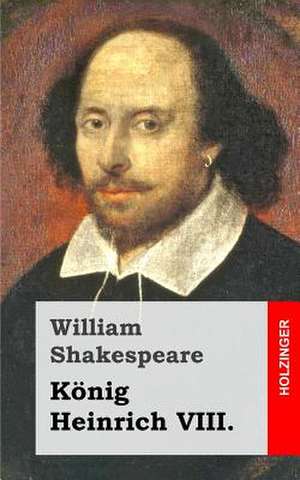 Konig Heinrich VIII. de William Shakespeare