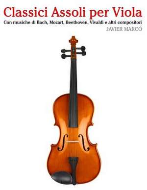 Classici Assoli Per Viola de Javier Marco