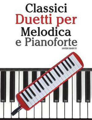 Classici Duetti Per Melodica E Pianoforte de Javier Marco