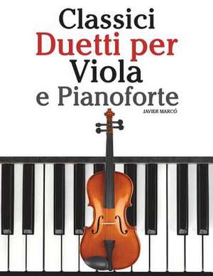 Classici Duetti Per Viola E Pianoforte de Javier Marco