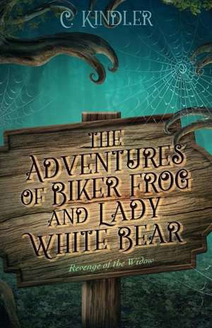 The Adventures of Biker Frog and Lady White Bear de C. Kindler