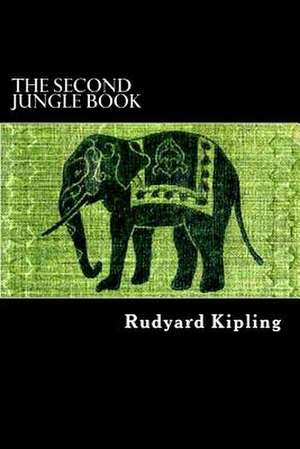 The Second Jungle Book de Rudyard Kipling