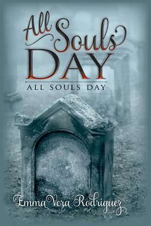 All Souls Day de Rodriguez, Emma Vera