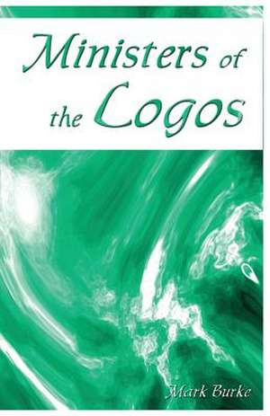 Ministers of the Logos de Mark Burke