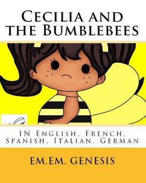 Cecilia and the Bumblebees (in Five Languages) de Em Em Genesis