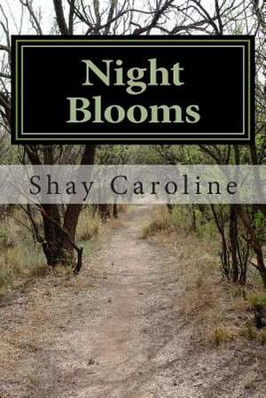 Night Blooms de Shay Caroline