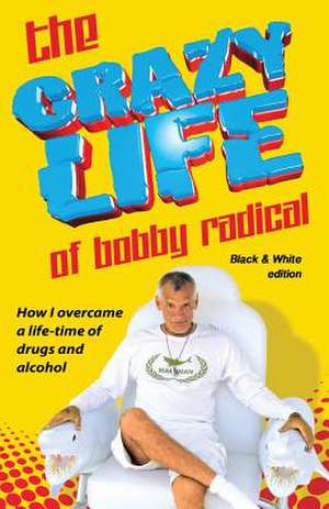 The Crazy Life of Bobby Radical B/W Version de MR Bobby Radical