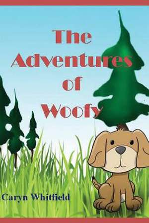 The Adventures of Woofy de Caryn Whitfield