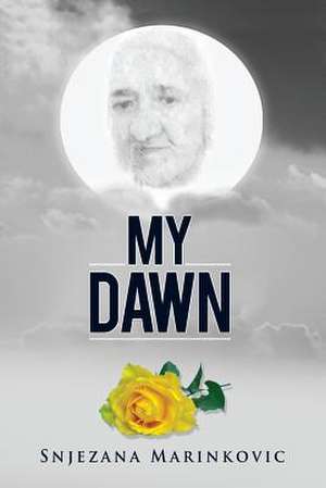 My Dawn de Snjezana Marinkovic